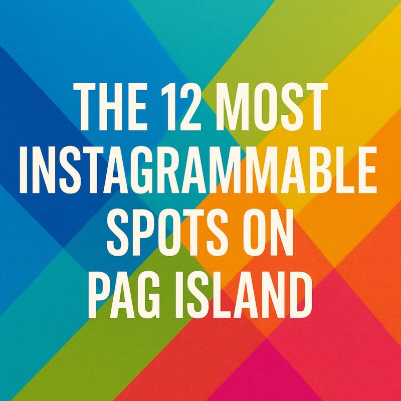 Instagrammable spots Pag Island